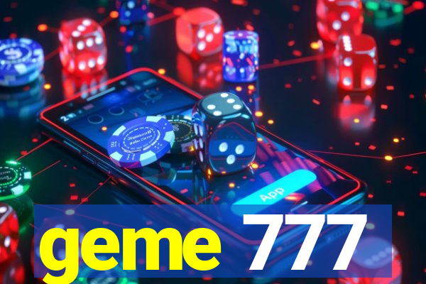 geme 777
